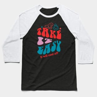 Take it easy Baseball T-Shirt